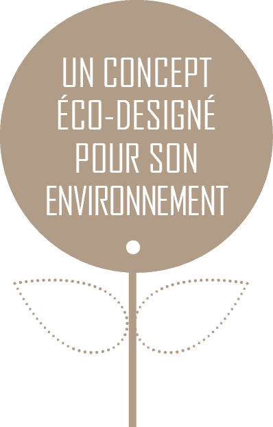 Un concept éco-designé pour son environnement